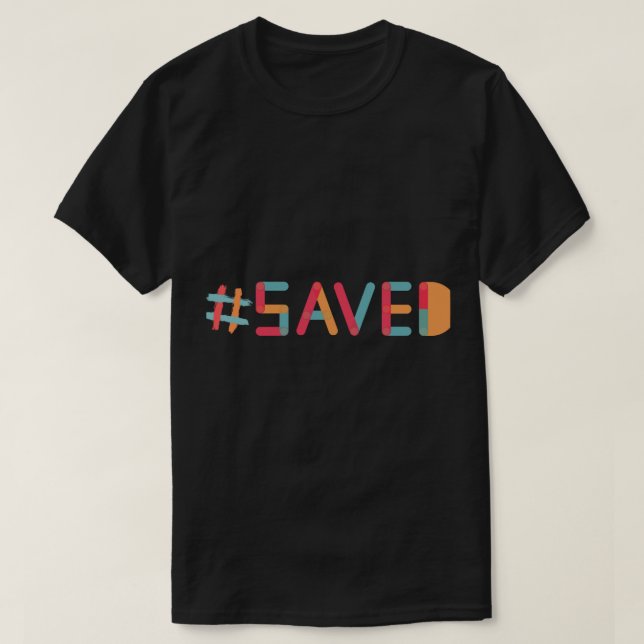 Saved (2) T-Shirt (Design Front)