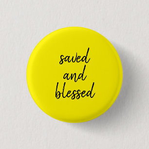 SAVED AND BLESSED YELLOW 3 CM ROUND BADGE