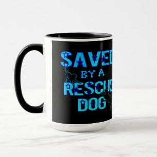 Saved By A Rescue Dog 2 Mug