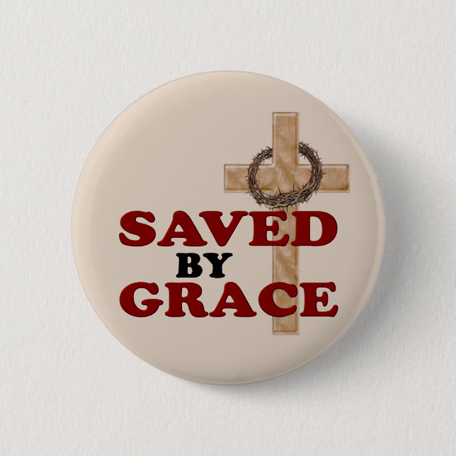 SAVED BY GRACE 6 CM ROUND BADGE (Front)