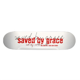 saved by grace skateboard