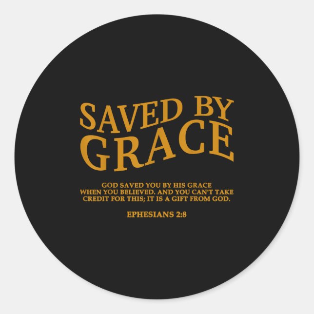 Saved By Grace Through Faith Christian Jesus God S Classic Round Sticker (Front)