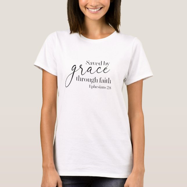 Saved by grace through faith graphic T-Shirt (Front)