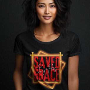 Saved by his Grace - Gospel Gratitude For Women T-Shirt
