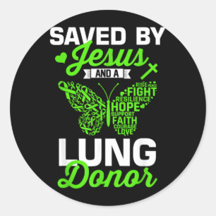 Saved by Jesus A Lung Donor Transplant Recipient Classic Round Sticker