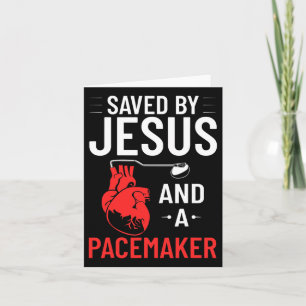 Saved By Jesus And A Pacemaker Heart Disease Aware Card