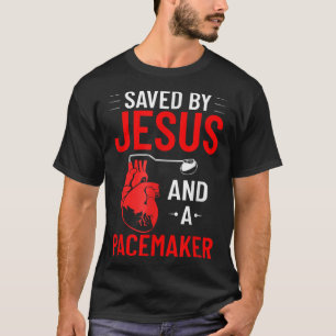 Saved By Jesus And A Pacemaker Heart Disease Aware T-Shirt