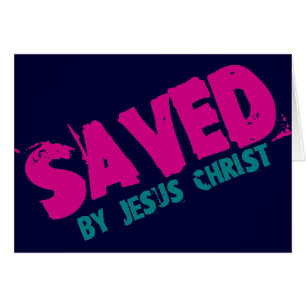 SAVED by Jesus Christ