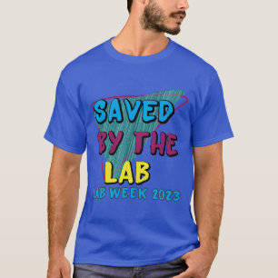 Saved Byhe Lab Retro Lab Week 2023 Medical Labor f T-Shirt