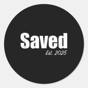 Saved Est. 2025 Christian Baptism Baptised Christi Classic Round Sticker