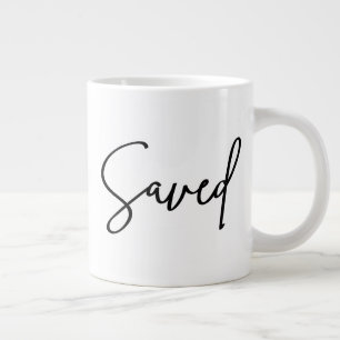 Saved Inspirational Quote Modern Script Large Coffee Mug