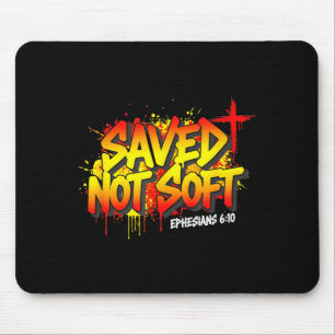 Saved not soft ephesians 6_10 christian faith mouse mat