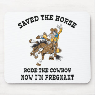Saved The Horse Rode The Cowboy Pregnant Mouse Mat
