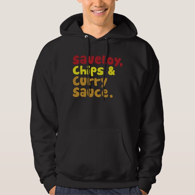 Saveloy, Chips & Curry Sauce. Hoodie (Front)