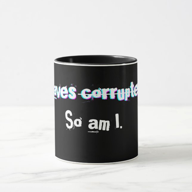 Saves Corrupted So Am I Funny Gamer Glitch Mug (Center)