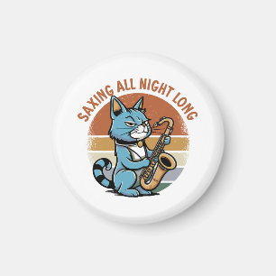 Saving All Night Long - For Saxophone players Magnet