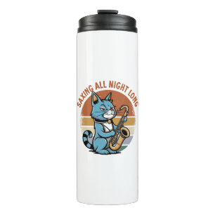 Saving All Night Long - For Saxophone players Thermal Tumbler