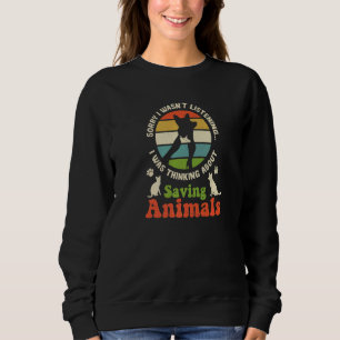 Saving Animals Cute Quote Animal Rescue  1 Sweatshirt