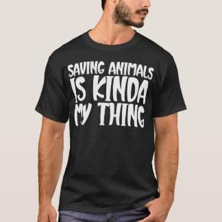Saving Animals Is Kinda Myhing family T-Shirt