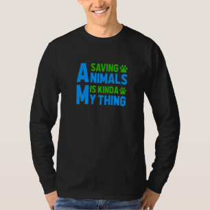 Saving Animals Is My Kinda Thing Pet Sitting Anima T-Shirt