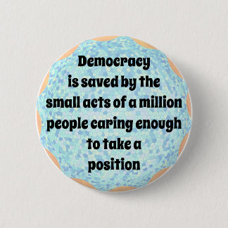 Saving Democracy 6 Cm Round Badge