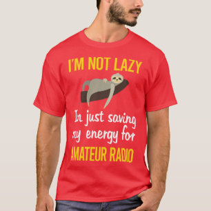 Saving Energy For Amateur Radio Ham Radio  T-Shirt
