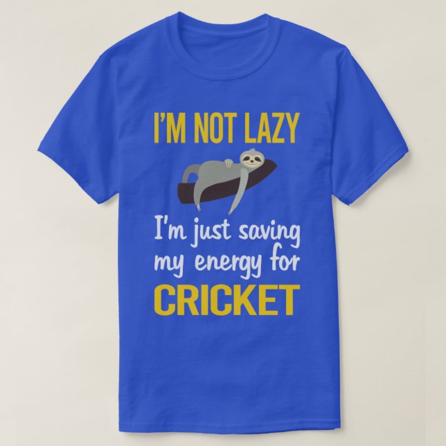 Saving Energy For Cricket  T-Shirt (Design Front)
