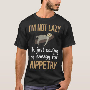 Saving Energy Puppetry Puppet Puppets T-Shirt