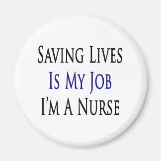 saving lives is my job im a nurse magnet
