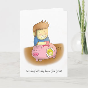 Saving love for someone special, piggy love bank holiday card