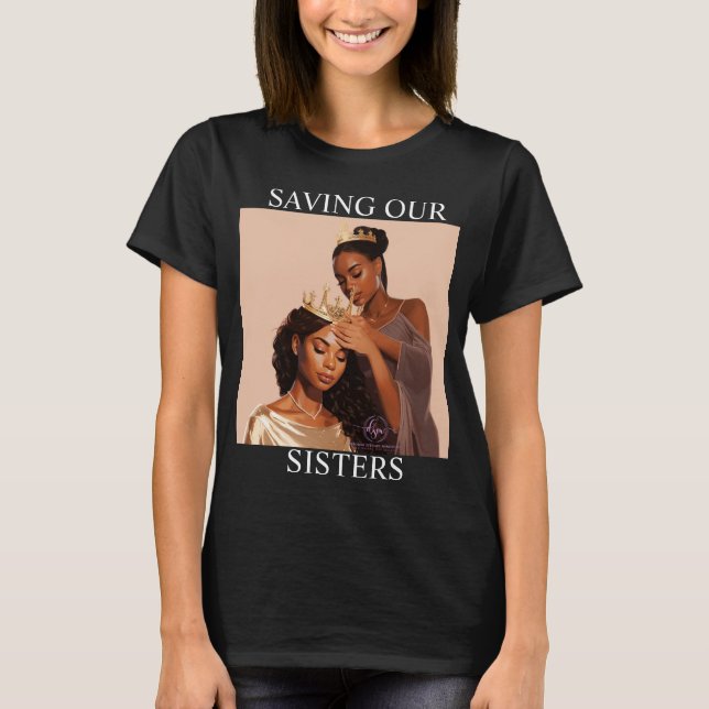  SAVING OUR SISTERS T-Shirt (Front)