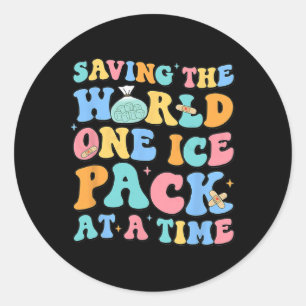 Saving The World One Ice Pack At Time School Nurse Classic Round Sticker