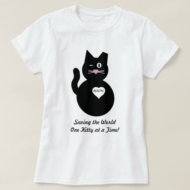 Saving the World, One Kitty at a Time T-Shirt (Design Front)