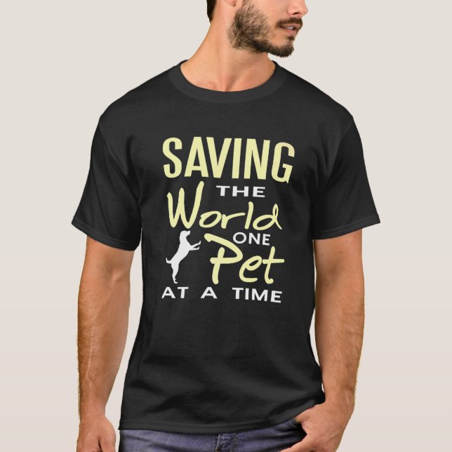 Saving The World One Pet At A Time Pro Pet Adoptio T-Shirt (Front)