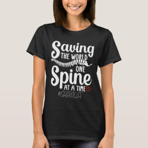 Saving The World One Spine At A Time Therapist Chi T-Shirt