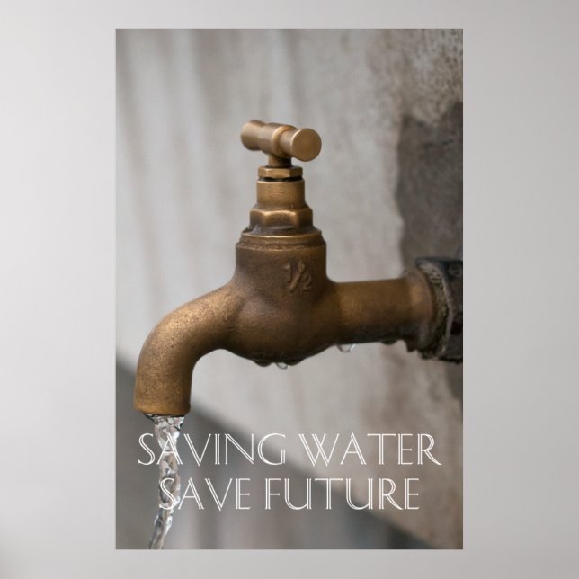 Saving water you save future poster (Front)