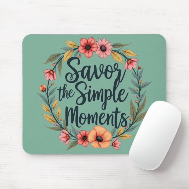 Savour the Simple Moments Boho Floral Quote Mouse Mat (With Mouse)