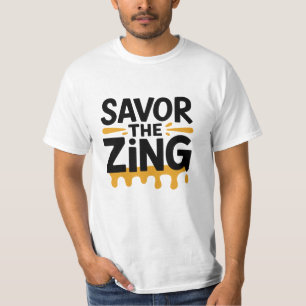 Savour the Zing T-Shirt
