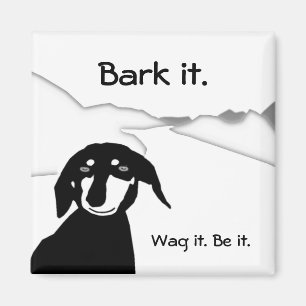 Savvy Sausage Wisdom - Bark it. Wag it. Be it. Magnet
