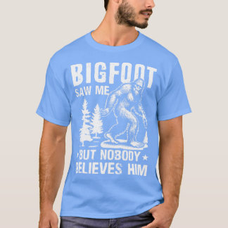 Saw Me But Nobody believes him 1 T-Shirt
