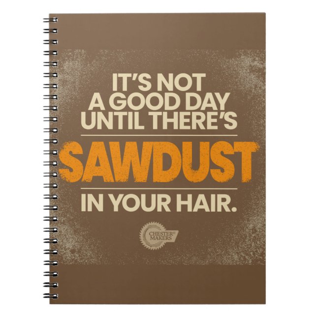 Sawdust In Your Hair, Woodworkers Notebook (Front)