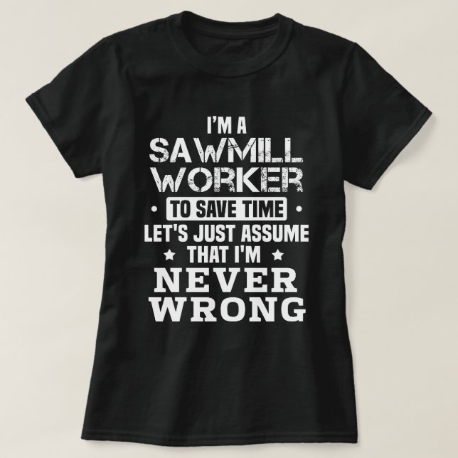 Sawmill Worker T-Shirt (Design Front)