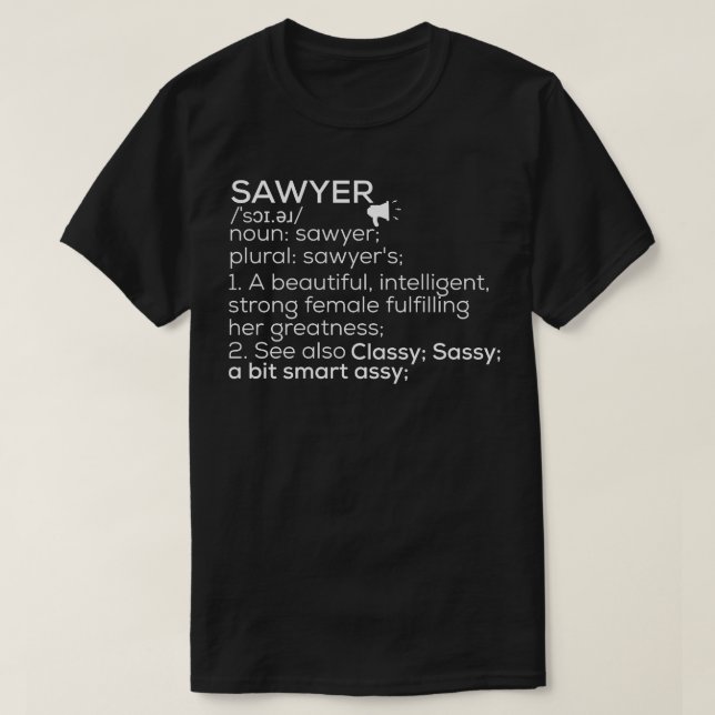 Sawyer Name Sawyer Definition Sawyer Female Name S T-Shirt (Design Front)
