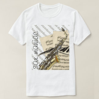 Sax Maniac Funny Music Design T-Shirt