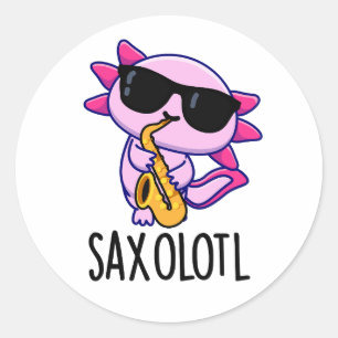Sax-olotl Funny Saxophone Puns Classic Round Sticker