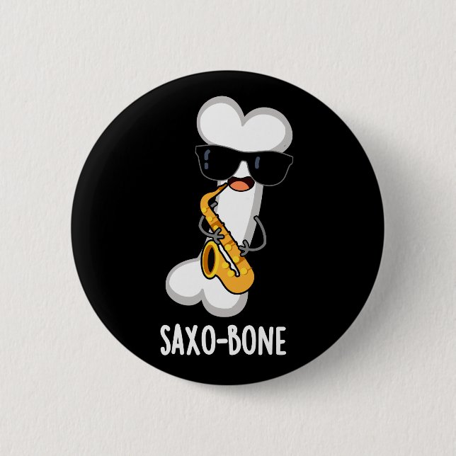 Saxo-bone Funny Bone Funny Music Pun  Dark BG 6 Cm Round Badge (Front)