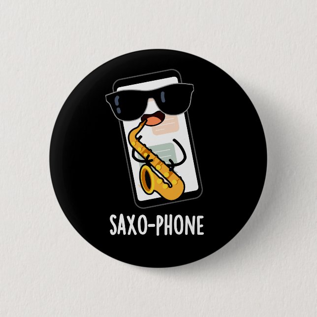 Saxo-phone Funny Cellphone Puns Dark BG 6 Cm Round Badge (Front)
