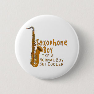 Saxophone Boy Like a Normal Boy But Cooler 6 Cm Round Badge