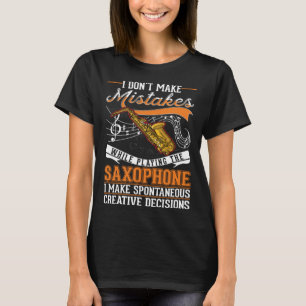 Saxophone Creative Decisions Saxophonist T-Shirt
