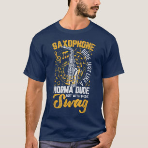Saxophone Dude Funny Jazz Music Player Musician Gr T-Shirt